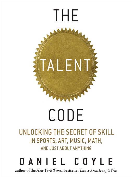 Title details for The Talent Code by Daniel Coyle - Wait list